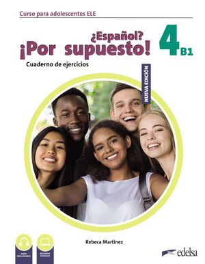 ESPAÑOL? ¡POR SUPUESTO! 4 (B1). CUADERNO DE EJERCICIOS