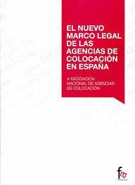 NUEVO MARCO LEGAL DE LAS AGENCIAS DE COLOCACION EN ESPAÑA, EL