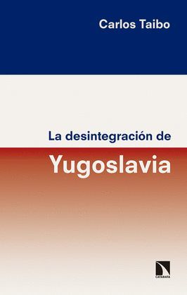 DESINTEGRACIÓN DE YUGOSLAVIA, LA