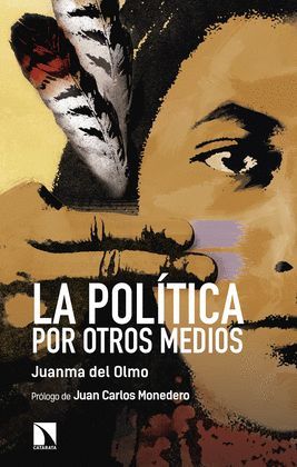 POLÍTICA POR OTROS MEDIOS, LA