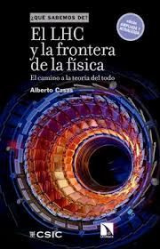 LHC Y LA FRONTERA DE LA FÍSICA, EL