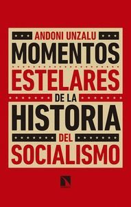 MOMENTOS ESTELARES DE LA HISTORIA DEL SOCIALISMO