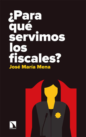 PARA QUÉ SERVIMOS LOS FISCALES?