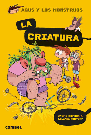CRIATURA, LA (CASTELLANO). VOL. - AGUS Y LOS MONSTRUOS. JAUME. 9788491016045 La Llar del