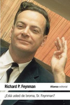 ESTÁ USTED DE BROMA SR. FEYNMAN?