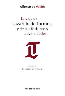 VIDA DE LAZARILLO DE TORMES, Y DE SUS FORTUNAS Y ADVERSIDADES