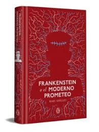 FRANKENSTEIN O EL MODERNO PROMETEO (EDICIÓN LIMITADA)