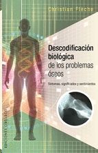 DESCODIFICACIÓN BIOLÓGICA DE LOS PROBLEMAS ÓSEOS