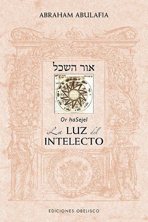 LUZ DEL INTELECTO, LA (SEFER OR HASAJEL)
