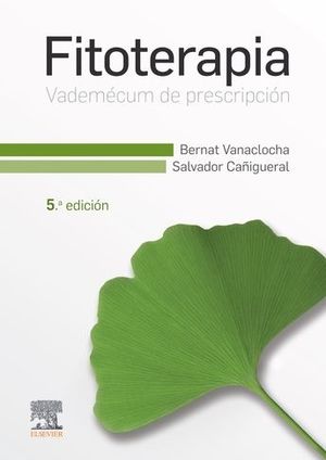 FITOTERAPIA - VADEMÉCUM DE PRESCRIPCIÓN (5ª ED.)