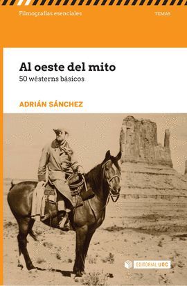 AL OESTE DEL MITO. 50 WÉSTERNS BÁSICOS