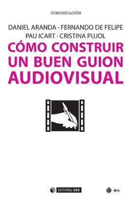 CÓMO CONSTRUIR UN BUEN GUION AUDIOVISUAL