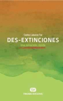 DES-EXTINCIONES. UNA INMERSIÓN RÁPIDA