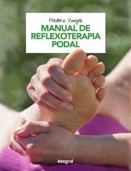 MANUAL DE REFLEXOTERAPIA PODAL (INCLUYE POSTER)