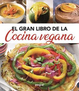 COCINA VEGANA, EL GRAN LIBRO DE LA