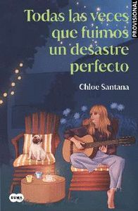 TODAS LAS VECES QUE UN DESASTRE PERFECTO