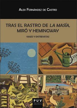 TRAS EL RASTRO DE LA MASÍA, MIRÓ Y HEMINGWAY