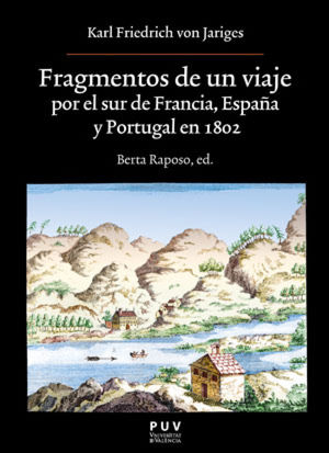 FRAGMENTOS DE UN VIAJE POR EL SUR DE FRANCIA, ESPAÑA Y PORTUGAL EN 1802