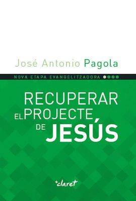 RECUPERAR EL PROJECTE DE JESÚS