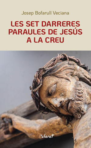 SET DARRERES PARAULES DE JESÚS A LA CREU, LES