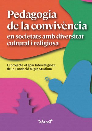 PEDAGOGIA DE LA CONVIVÈNCIA EN SOCIETATS AMB DIVERSITAT CULTURAL I RELIGIOSA