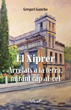 XIPRER, EL. ARRELATS A LA TERRA, MIRANT CAP AL CEL