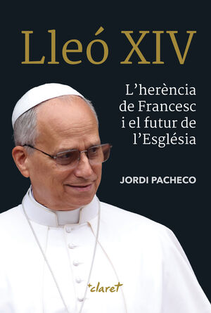 LLEÓ XIV. L'HERÈNCIA DE FRANCESC I EL FUTUR DE L'ESGLÉSIA