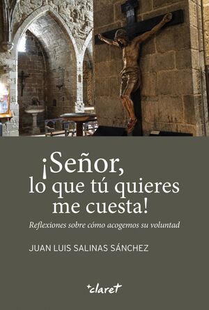¡SEÑOR, LO QUE TÚ QUIERES ME CUESTA!