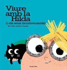 VIURE AMB LA HILDA (I EL SEUS INCONVENIENTS)