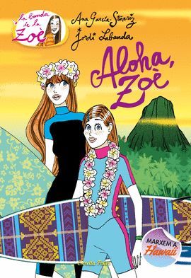 ALOHA, ZOÈ