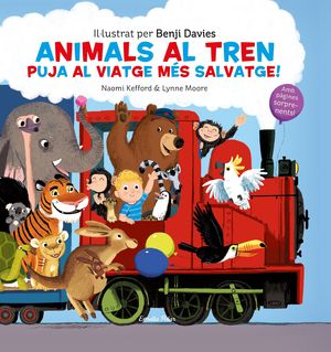 ANIMALS AL TREN. PUJA AL VIATGE MÉS SALVATGE!