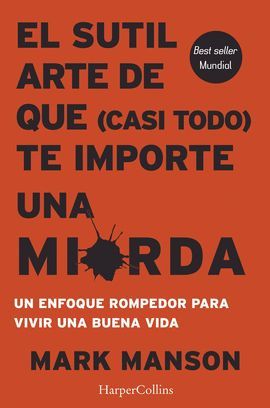 SUTIL ARTE DE QUE (CASI TODO) TE IMPORTE UNA MIERDA, EL