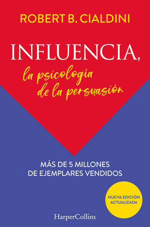 INFLUENCIA, LA PSICOLOGÍA DE LA PERSUASIÓN