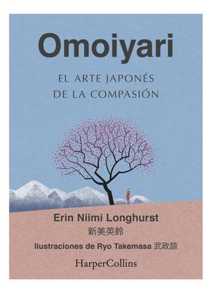 OMOIYARI - EL ARTE JAPONÉS DE LA COMPASIÓN