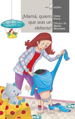 MAMÁ, QUIERO QUE SEAS COMO UN ELEFANTE!