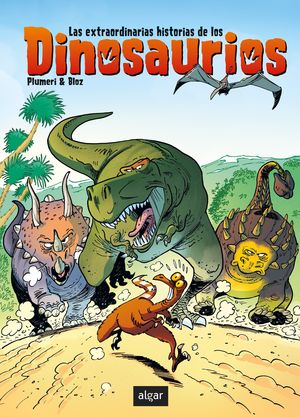 DINOSAURIOS, LAS EXTRAORDINARIAS HISTORIAS DE LOS