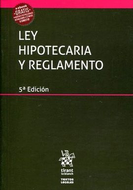 LEY HIPOTECARIA Y REGLAMENTO (5ª EDICION 2017)
