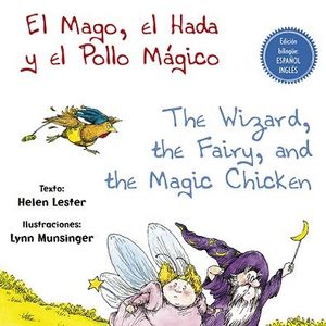 MAGO, EL HADA Y EL POLLO MÁGICO, EL / THE WIZARD, THE FAIRY, AND THE MAGIC CHIKEN