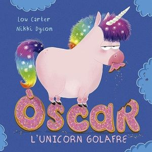 ÓSCAR, L'UNICORN GOLAFRE