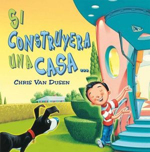 SI CONSTRUYERA UNA CASA…