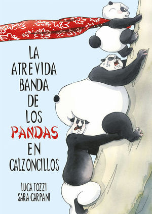 ATREVIDA BANDA DE LOS PANDAS EN CALZONCILLOS, LA