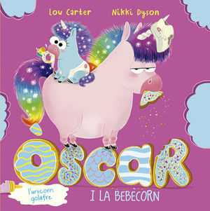 ÒSCAR, L´UNICORN GOLAFRE I LA BEBÈCORN