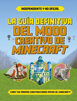 GUÍA DEFINITIVA DEL MODO CREATIVO DE MINECRAFT, LA