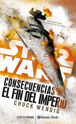 STAR WARS: CONSECUENCIAS. EL FIN DEL IMPERIO