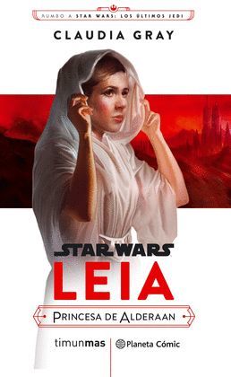 STAR WARS. LEIA, PRINCESA DE ALDERAAN