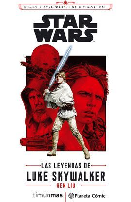 STAR WARS. LAS LEYENDAS DE LUKE SKYWALKER