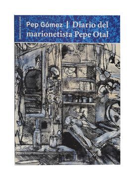 DIARIO DEL MARIONETISTA PEPE OTAL