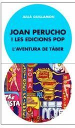 JOAN PERUCHO I LES EDICIONS POP. L'AVENTURA DE TÀBER