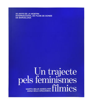 TRAJECTE PELS FEMINISMES FÍLMICS, UN