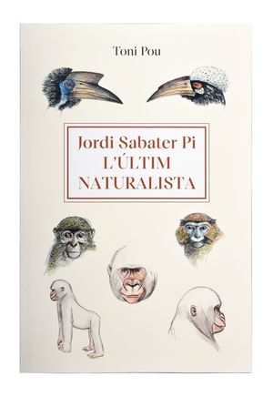 JORDI SABATER I PI: L'ÚLTIM NATURALISTA